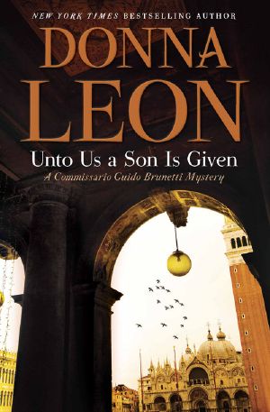 [Commissario Brunetti 28] • Unto Us a Son Is Given (Guido Brunetti)